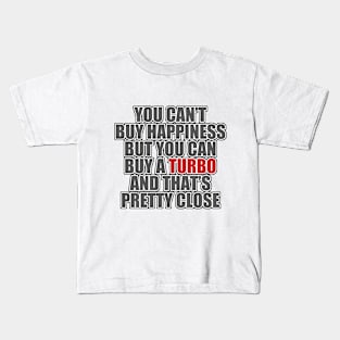 Happiness is a turbo Kids T-Shirt